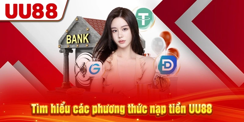 Các phương thức nạp tiền tại UU88