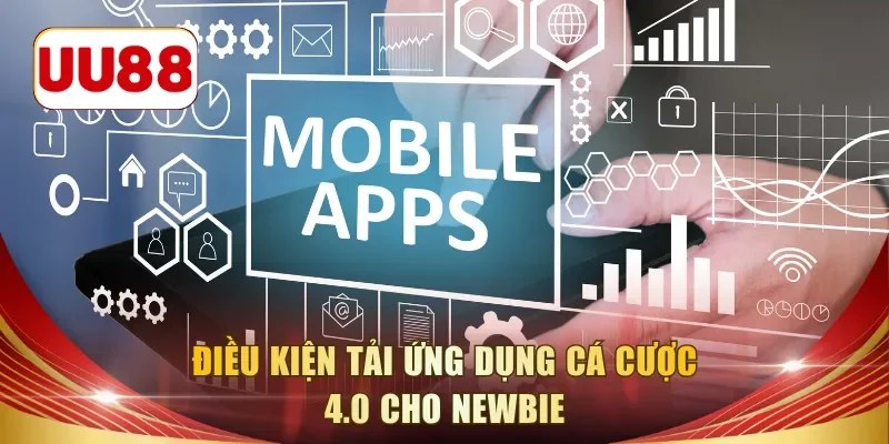Điều kiện và hướng dẫn tải app UU88